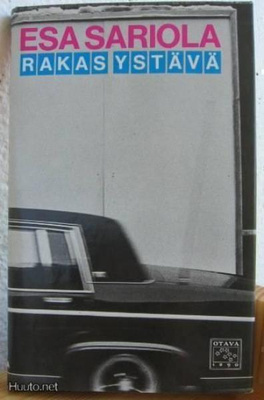 Esa Sariola: Rakas ystävä, Otava-85. 2p. 153 s. Sid.