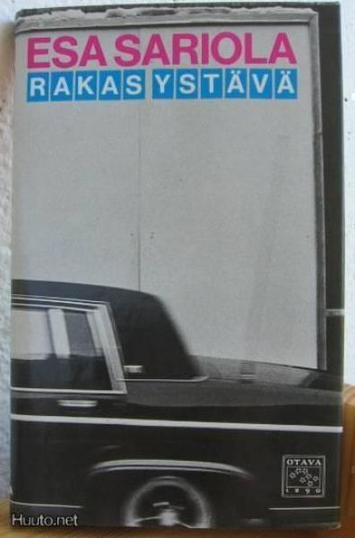Esa Sariola: Rakas ystävä,  Otava-85. 2p. 153 s. Sid.
