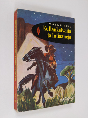 Mayne Reid : Kullankaivajia ja intiaaneja
