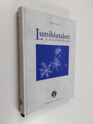Raimo Lehti : Lumihiutaleet ja maailmankuvat - talvinen t...