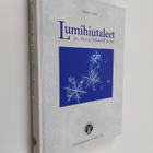 Raimo Lehti : Lumihiutaleet ja maailmankuvat - talvinen t... - pikkukuva 1