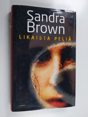 Sandra Brown : Likaista peliä