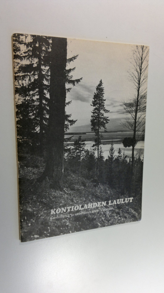 Matti Vatanen : Kontiolahden laulut (signeerattu)