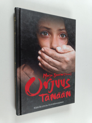 Orjuus tänään : näkökulmia ihmiskauppaan