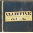 CLUB FOR FIVE ENSI-ILTA - pikkukuva 1