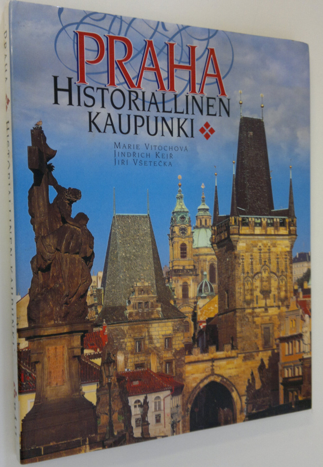 Marie Vitochova : Praha : Historiallinen kaupunki