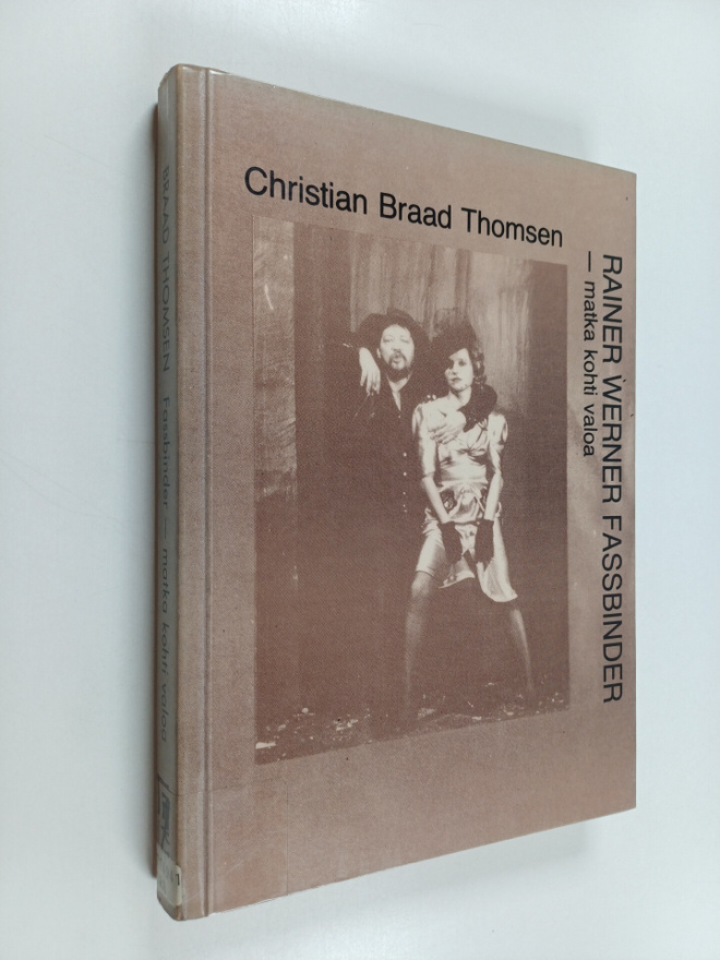 Christian Braad Thomsen : Rainer Werner Fassbinder - matk...