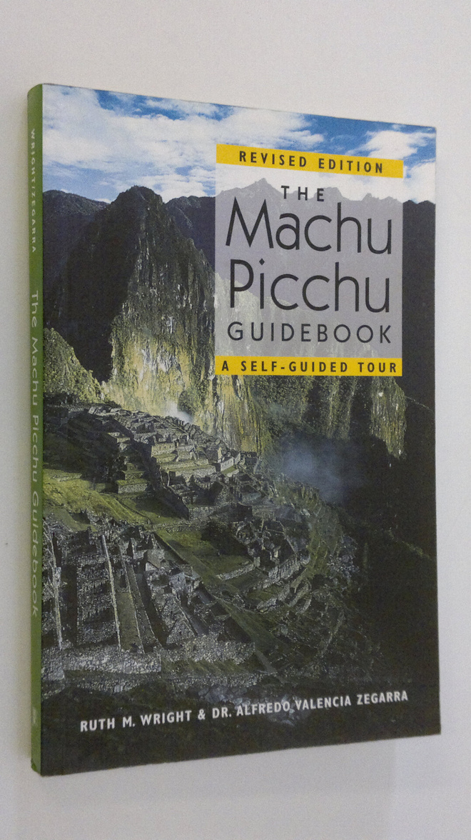 Ruth M. Wright : The Machu Picchu Guidebook : a self-guid...