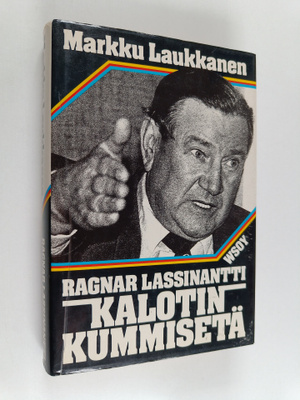 Markku Laukkanen : Ragnar Lassinantti : kalotin kummisetä