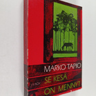 Marko Tapio : Se kesä on mennyt (signeerattu, tekijän omi... - pikkukuva 1