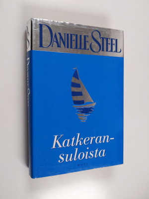 Danielle Steel : Katkeransuloista