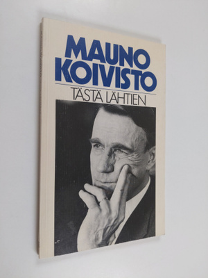 Mauno Koivisto : Tästä lähtien