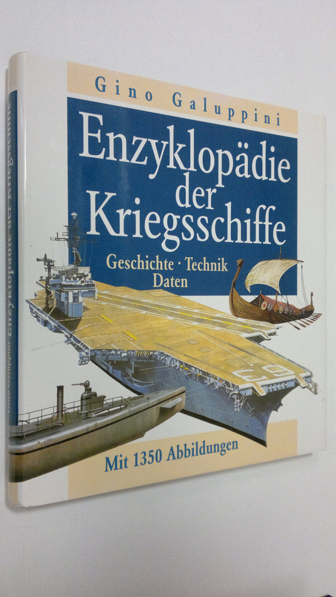 Gino Galuppini : Enzyklopädie der Kriegsschiffe : Geschic...
