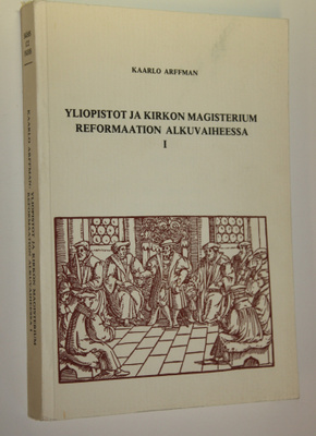 Kaarlo Arffman : Yliopistot ja kirkon magisterium reforma...