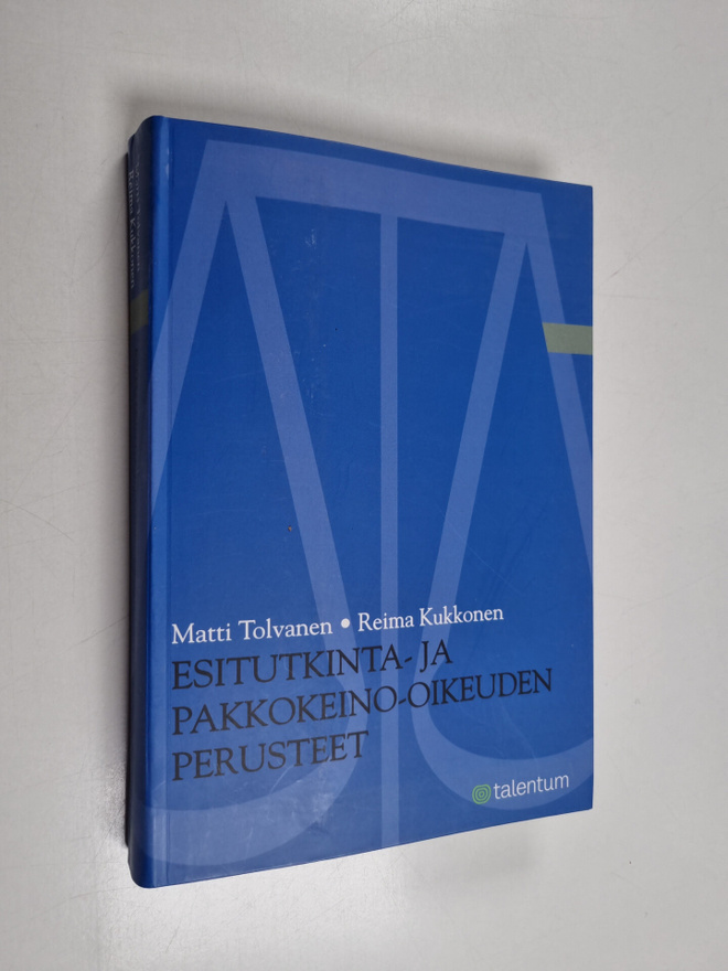 Matti Tolvanen ym. : Esitutkinta- ja pakkokeino-oikeuden ...