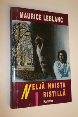 Maurice Leblanc : Neljä naista ristillä : jännitysromaani