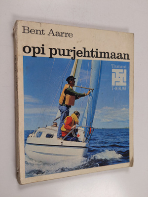 Bent Aarre : Opi purjehtimaan