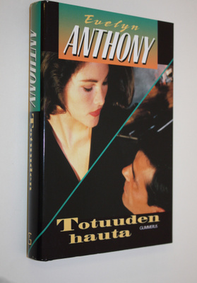 Evelyn Anthony : Totuuden hauta