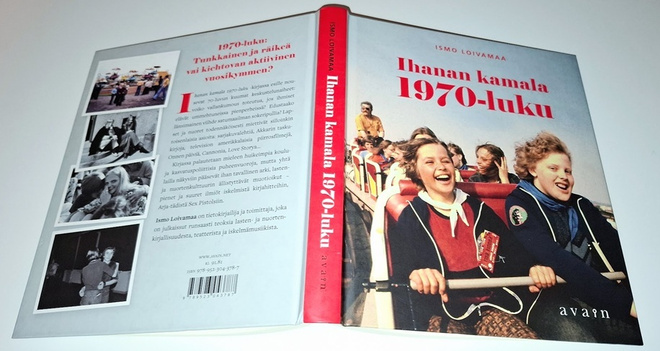 Ismo Loivamaa : Ihanan kamala 70-luku (sid.)