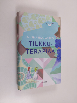 Minna Haapasalo : Tilkkuterapiaa : romaani