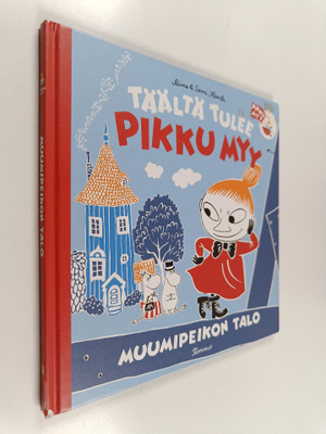 Riina Kaarla ym. : Täältä tulee Pikku Myy : Muumipeikon talo