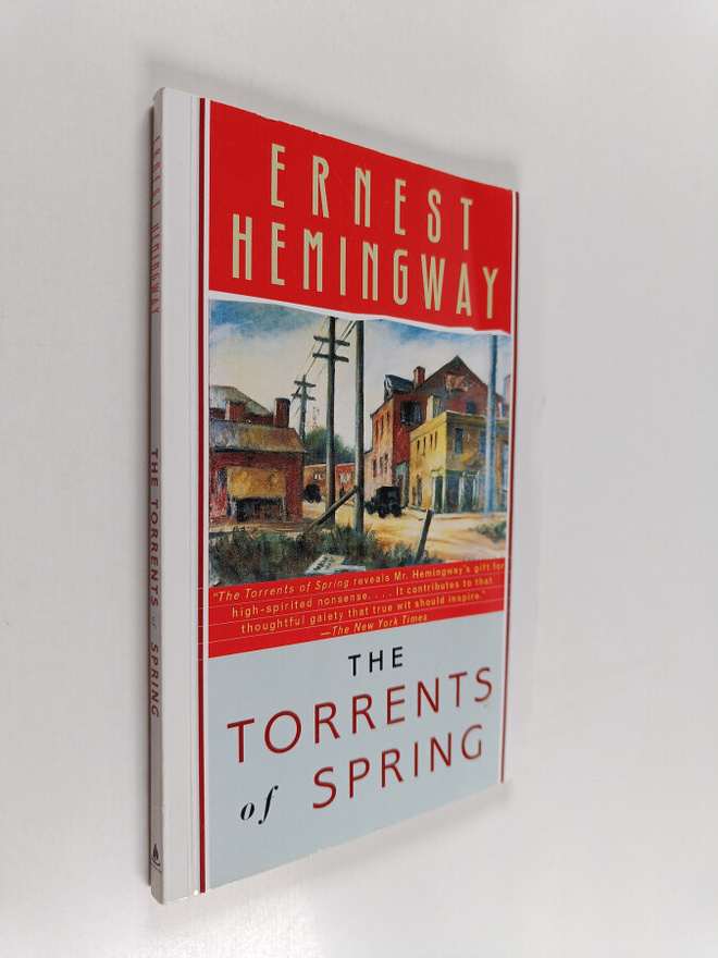 Ernest Hemingway : The torrents of spring : a romantic no...