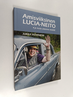 Jukka Viitaniemi : Amisviiksinen Lucia-neito ja muita aik...
