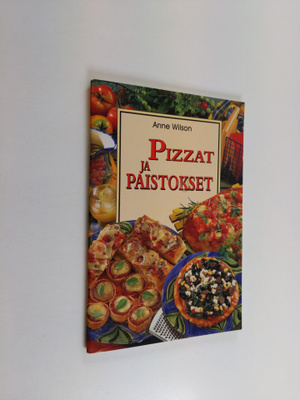 Anne Wilson : Pizzat ja paistokset