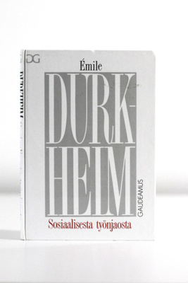 Émile Durkheim - SOSIAALISESTA TYÖNJAOSTA