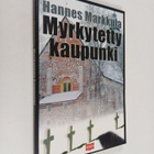 Hannes Markkula : Myrkytetty kaupunki (signeerattu, tekij... - pikkukuva 1