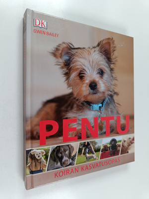 Gwen Bailey : Pentu : koiran kasvatusopas