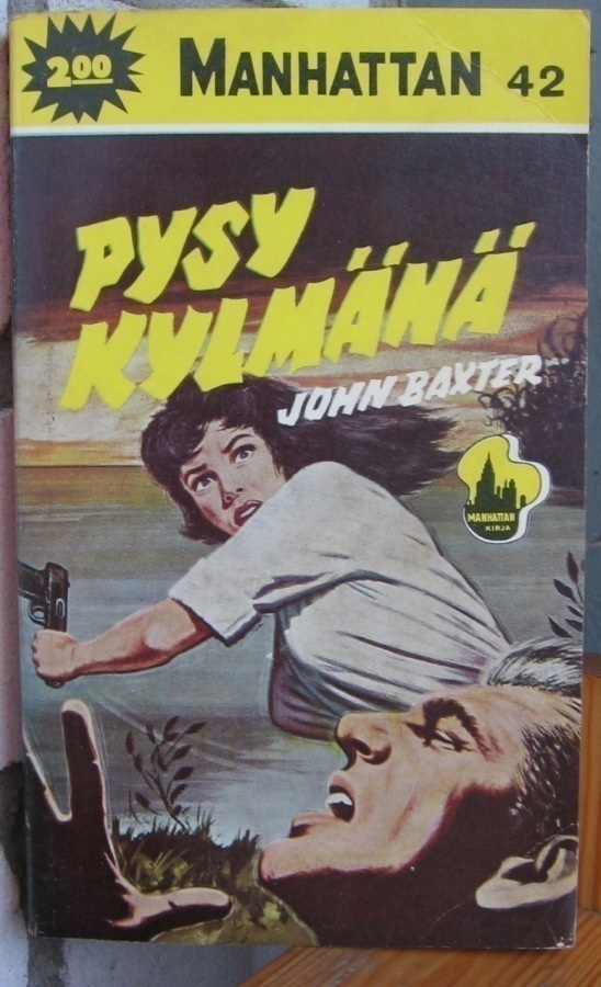 Manhattan 42. John Baxter: Pysy kylmänä. 185 s.