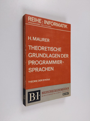 H. Maurer : Theoretische Grundlagen der Programmiersprachen