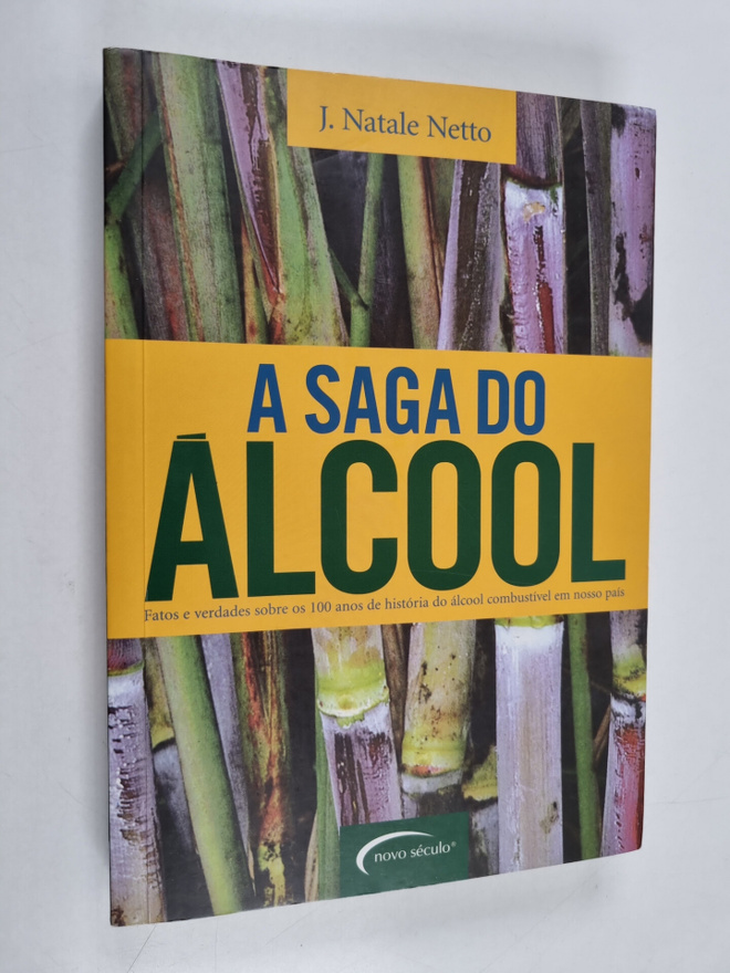 Joao Natale Netto : A saga do alcool : fatos e verdades s...