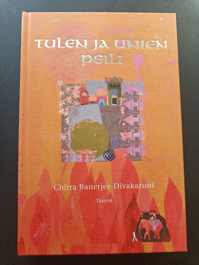 Chitra Banerjee Divakaruni: Tulen ja unien peili