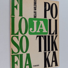 Reijo Wilenius : Filosofia ja politiikka : Poliittisen ja... - pikkukuva 1