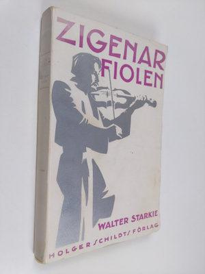 Walter Starkie : Zigenarfiolen : vagabondliv på Ungerns o...