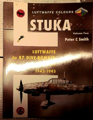 Stuka Volume Two: Luftwaffe Ju 87 Dive-Bomber Units...