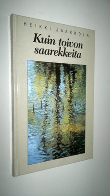 Heikki Jaakkola : Kuin toivon saarekkeita