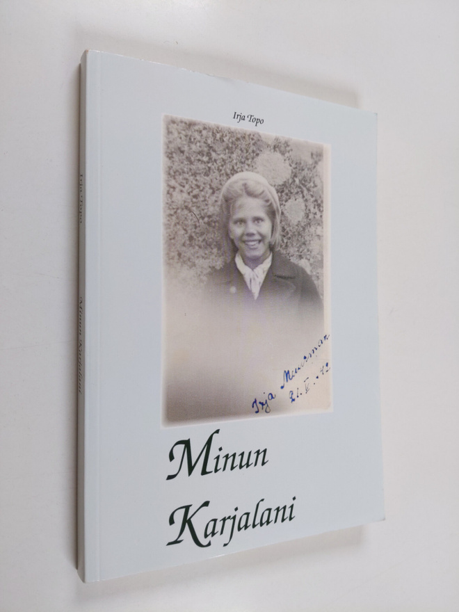 Irja Topo : Minun Karjalani