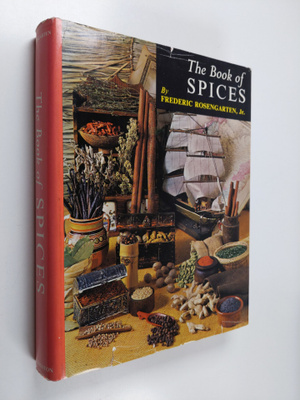 Frederic Jr. Rosengarten : The Book of Spices