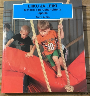 LIIKU JA LEIKI, motorisia perusharjoitteita lapsille