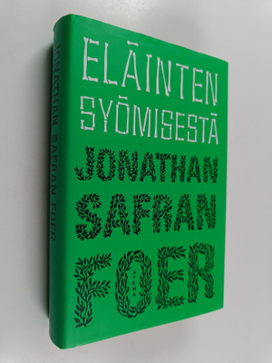 Jonathan Safran Foer : Eläinten syömisestä