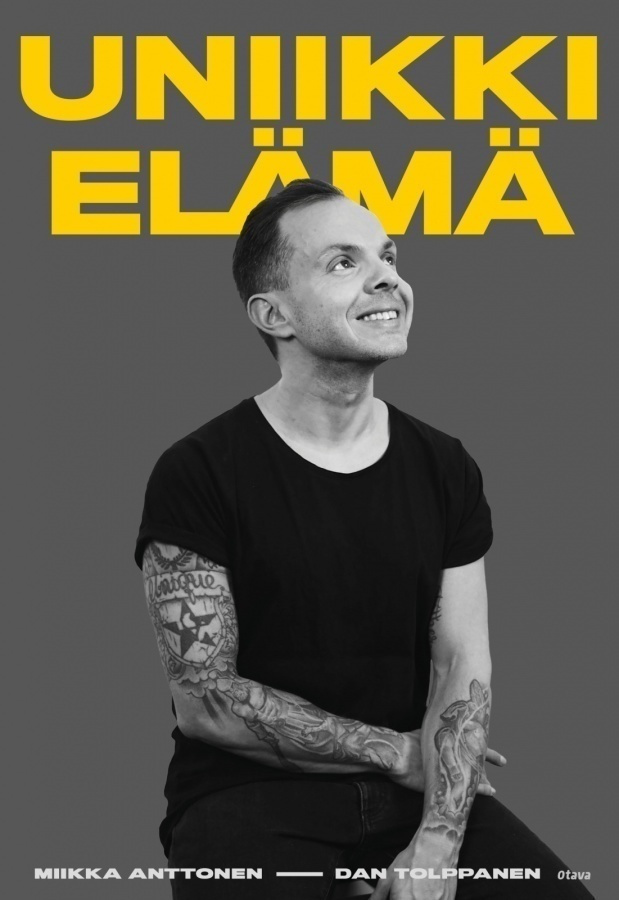 Miikka Anttonen, Dan Tolppanen: Uniikki elämä