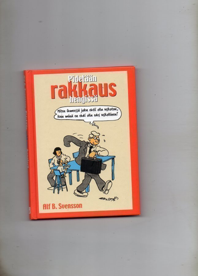 Alf B. Svensson Pidetään rakkaus hengissä.