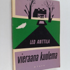 Leo Anttila : Vieraana kuolema : salapoliisiromaani - pikkukuva 1