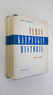 Eino (kirj.) Jutikkala : Turun kaupungin historia 1-2, 18...