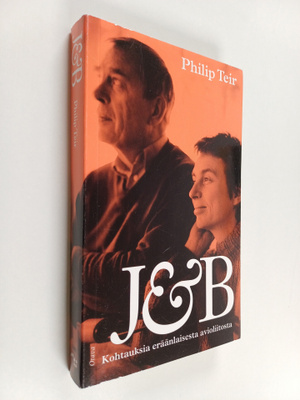 Philip Teir : J&B : kohtauksia eräänlaisesta avioliitosta