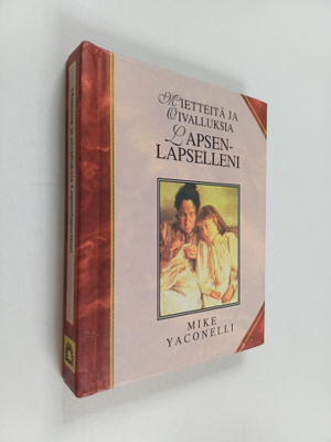 Mike Yaconelli : Mietteitä ja oivalluksia lapsenlapselleni