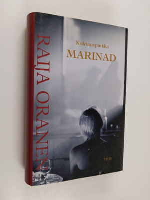 Raija Oranen : Kohtauspaikka Marinad